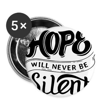 Hope Will Never Be Silent - Buttons groß 56 mm (5er Pack) - Weiß - Vorne