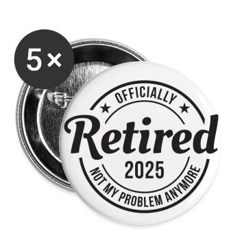 Officially Retired 2025 - Not My Problem Anymore - Buttons large 2.2''/56 mm (5-pack) - white - Front