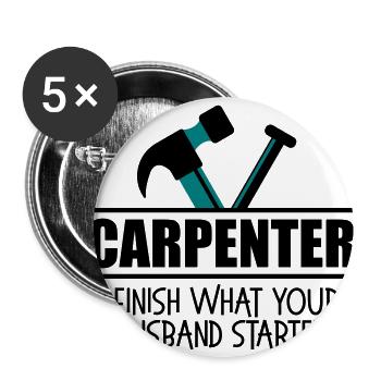 Carpenter finish what husband started - zimmerer - Buttons groß 56 mm (5er Pack) - Weiß - Vorne