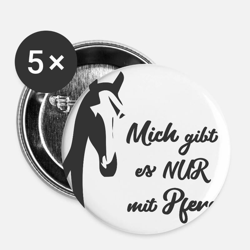 NUR MIT PFERD - Reiter und Pferde Sprüche Geschenk - Buttons groß 56 mm (5er Pack) - Weiß