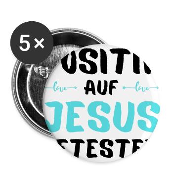 Auf Jesus getestet Gott Geschenkidee - Buttons groß 56 mm (5er Pack) - Weiß - Vorne
