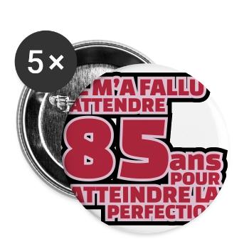 il m'a fallu 85 ans pour atteindre la perfection - Lot de 5 grands badges (56 mm) - blanc - Devant