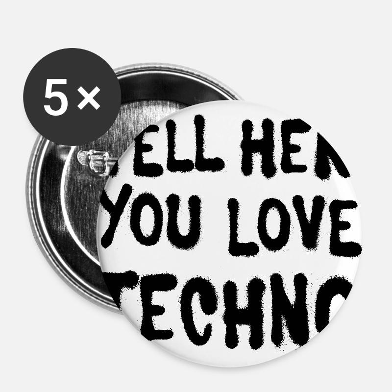 Dites-lui que vous aimez techno - Lot de 5 grands badges (56 mm) - blanc