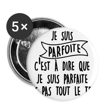 je suis parfoite - Lot de 5 grands badges (56 mm) - blanc - Devant