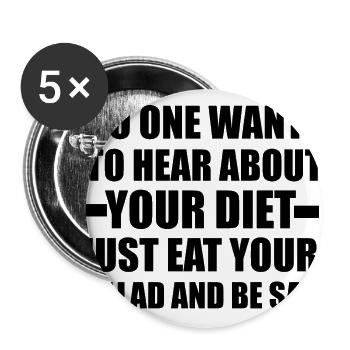 Diet - Diet - Personne ne veut entendre parler de l'alimentation - Lot de 5 grands badges (56 mm) - blanc - Devant