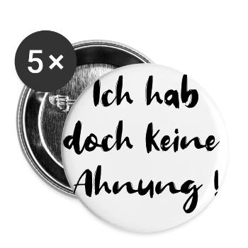 Ich hab doch keine Ahnung ahnungslos Arbeit lustig - Buttons groß 56 mm (5er Pack) - Weiß - Vorne