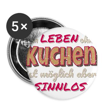 Ein Leben ohne Kuchen ist sinnlos Geschenk - Buttons groß 56 mm (5er Pack) - Weiß - Vorne