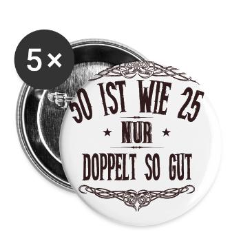 50. Geburtstag lustiger Spruch Doppelt so gut - Buttons groß 56 mm (5er Pack) - Weiß - Vorne