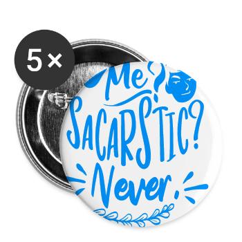 Ich? Sarkastisch? Nie! - Buttons groß 56 mm (5er Pack) - Weiß - Vorne