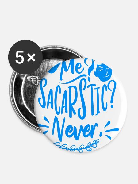 Ich? Sarkastisch? Nie! - Buttons groß 56 mm (5er Pack) - Weiß