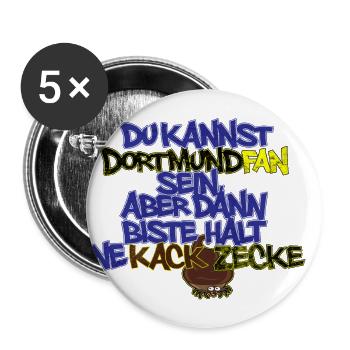 Dortmund Fan sein, aber dann biste ne kack Zecke - Buttons groß 56 mm (5er Pack) - Weiß - Vorne