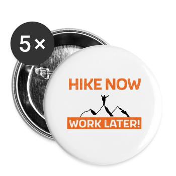 Hike now - work later - Buttons groß 56 mm (5er Pack) - Weiß - Vorne