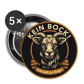 Kein Bock ich will ne Ziege Humor Lustige Spruche - Lot de 5 grands badges (56 mm) - blanc - Devant