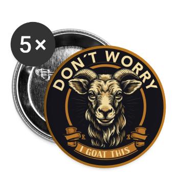 Don ́t worry I GOAT this Humor Funny sayings - Buttons large 2.2''/56 mm (5-pack) - white - Front
