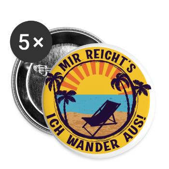 Auswandern Geschenk Mir reichts Ich wander aus - Buttons groß 56 mm (5er Pack) - Weiß - Vorne