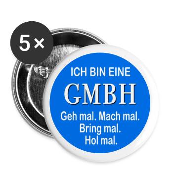 Ich bin eine GMBH Lustige Sprüche Geschenk - Buttons groß 56 mm (5er Pack) - Weiß - Vorne