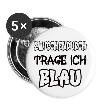 Zwischendurch trage ich blau Spruch Farbe - Buttons groß 56 mm (5er Pack) - Weiß - Vorne