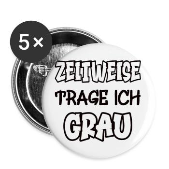 Zeitweise trage ich grau Spruch Farbe grau - Buttons groß 56 mm (5er Pack) - Weiß - Vorne