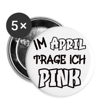 Im April trage ich pink Spruch Farbe pink - Buttons groß 56 mm (5er Pack) - Weiß - Vorne