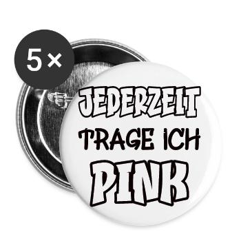 Jederzeit trage ich pink Spruch Farbe pink - Buttons groß 56 mm (5er Pack) - Weiß - Vorne