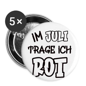 Im Juli trage ich rot Spruch Farbe rot - Buttons groß 56 mm (5er Pack) - Weiß - Vorne