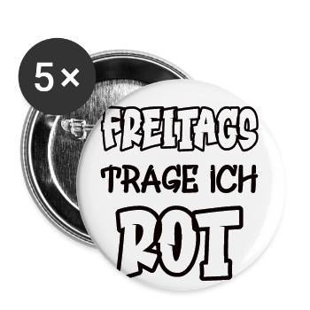 Freitags trage ich rot Spruch Farbe rot - Buttons groß 56 mm (5er Pack) - Weiß - Vorne