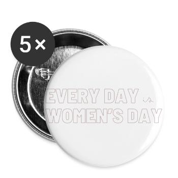 EVERY DAY is WOMEN's DAY - Buttons groß 56 mm (5er Pack) - Weiß - Vorne
