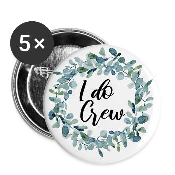I do Crew - Junggesellinnenabschied - Buttons groß 56 mm (5er Pack) - Weiß - Vorne