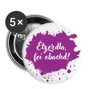Etzerdla, fei obachd - franconian slang - Buttons groß 56 mm (5er Pack) - Weiß - Vorne