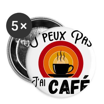 J'peux pas j'ai café - Lot de 5 grands badges (56 mm) - blanc - Devant