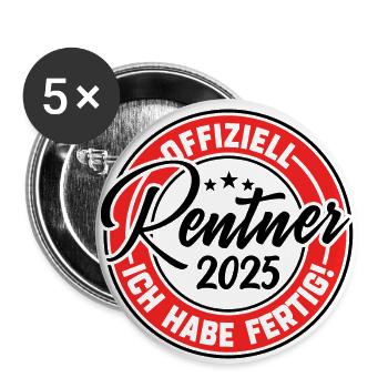 Rentner 2025 Ich habe fertig - Buttons groß 56 mm (5er Pack) - Weiß - Vorne