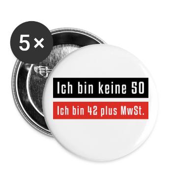 Ich bin keine 50 - Buttons groß 56 mm (5er Pack) - Weiß - Vorne