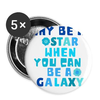 Pourquoi être une étoile quand on peut être une galaxie - Lot de 5 grands badges (56 mm) - blanc - Devant