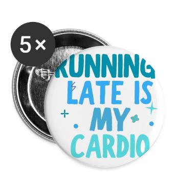 funny saying running late is my cardio - Buttons large 2.2''/56 mm (5-pack) - white - Front