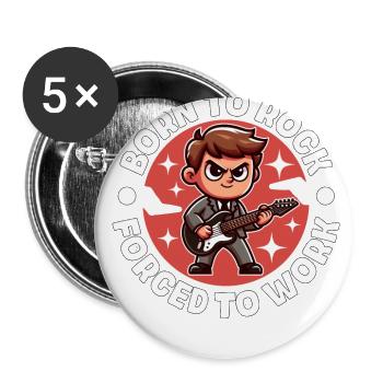NÉ POUR LE ROCK, FORCÉ DE TRAVAILLER - Lot de 5 grands badges (56 mm) - blanc - Devant