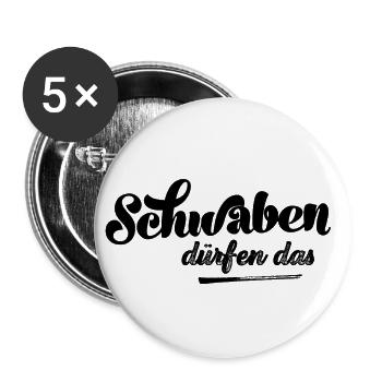 Schwaben dürfen das Schwabe Schwobe Schwabenland - Buttons groß 56 mm (5er Pack) - Weiß - Vorne
