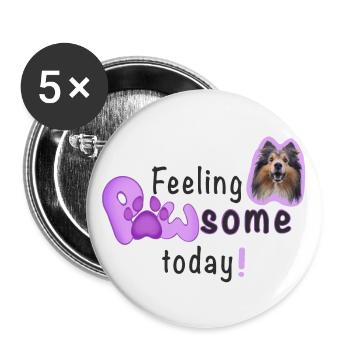 Feeling PAWSOME today! Dog Sheltie Paw Pink - Buttons large 2.2''/56 mm (5-pack) - white - Front