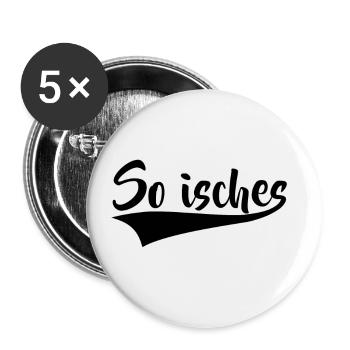 So isches Spruch Sprüche Schwäbisch Schwaben - Buttons groß 56 mm (5er Pack) - Weiß - Vorne