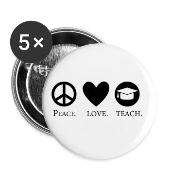 Peace Love Teach Teacher Educator - Buttons large 2.2''/56 mm (5-pack) - white - Front
