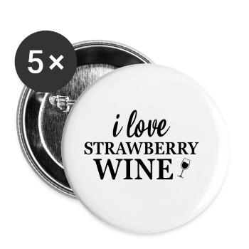 Ich liebe Erdbeerwein - I love Strawberry Wine - Buttons groß 56 mm (5er Pack) - Weiß - Vorne