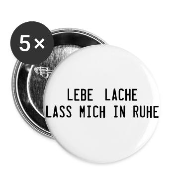 lebe, lache, lass mich in ruhe - Buttons groß 56 mm (5er Pack) - Weiß - Vorne