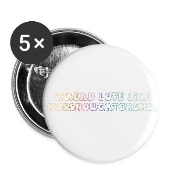 Spread Love Like Nussnougatcreme. Regenbogen - Buttons groß 56 mm (5er Pack) - Weiß - Vorne
