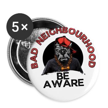 Schlechte Nachbarschaft Seien Sie sich bewusst - Buttons groß 56 mm (5er Pack) - Weiß - Vorne