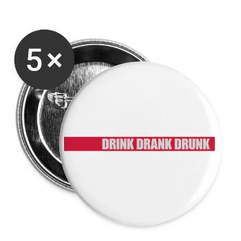 drink drank drunk Zitat - Buttons groß 56 mm (5er Pack) - Weiß - Vorne