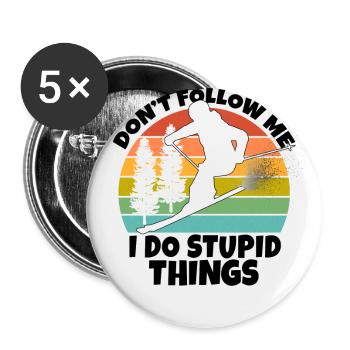 Don't Follow Me I Do Stupid Things - Buttons large 2.2''/56 mm (5-pack) - white - Front