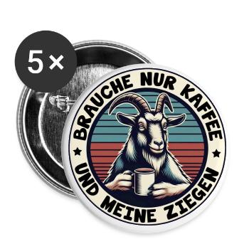 Brauche nur Kaffee und meine Ziegen - Buttons groß 56 mm (5er Pack) - Weiß - Vorne