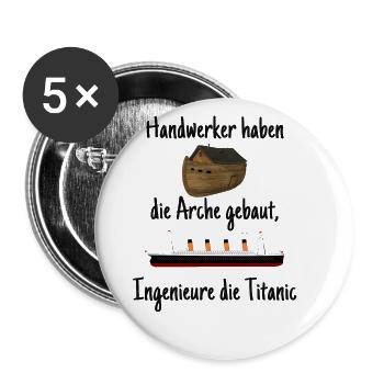 Handwerker Ingenieur Spruch Arche Titanic Geschenk - Buttons groß 56 mm (5er Pack) - Weiß - Vorne