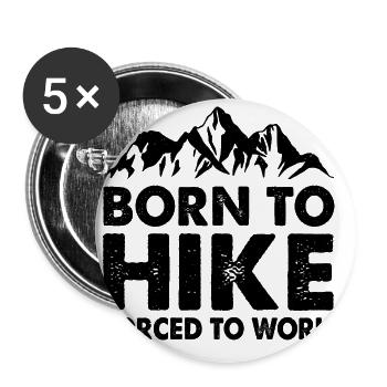 Born To Hike Forced To Work Hiker Mountaineering T - Buttons groß 56 mm (5er Pack) - Weiß - Vorne