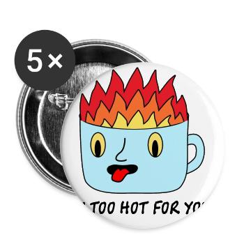 I'm Too Hot For You Tea Lover Drinking Tea Brewing - Buttons groß 56 mm (5er Pack) - Weiß - Vorne