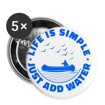 Life Can Be Simple Just Add Water Kayaking Paddle - Buttons groß 56 mm (5er Pack) - Weiß - Vorne